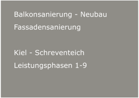 Balkonsanierung - Neubau Fassadensanierung  Kiel - Schreventeich Leistungsphasen 1-9